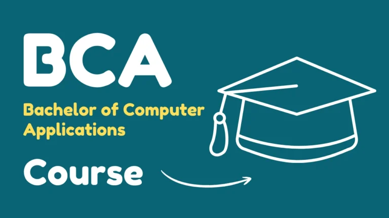 BCA Course Full Details, Eligibility, Syllabus, Fees, Salary & Career Scope