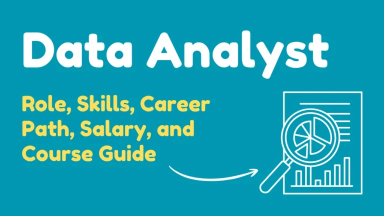 Data Analyst Role, Skills, Career Path, Salary, and Course Guide