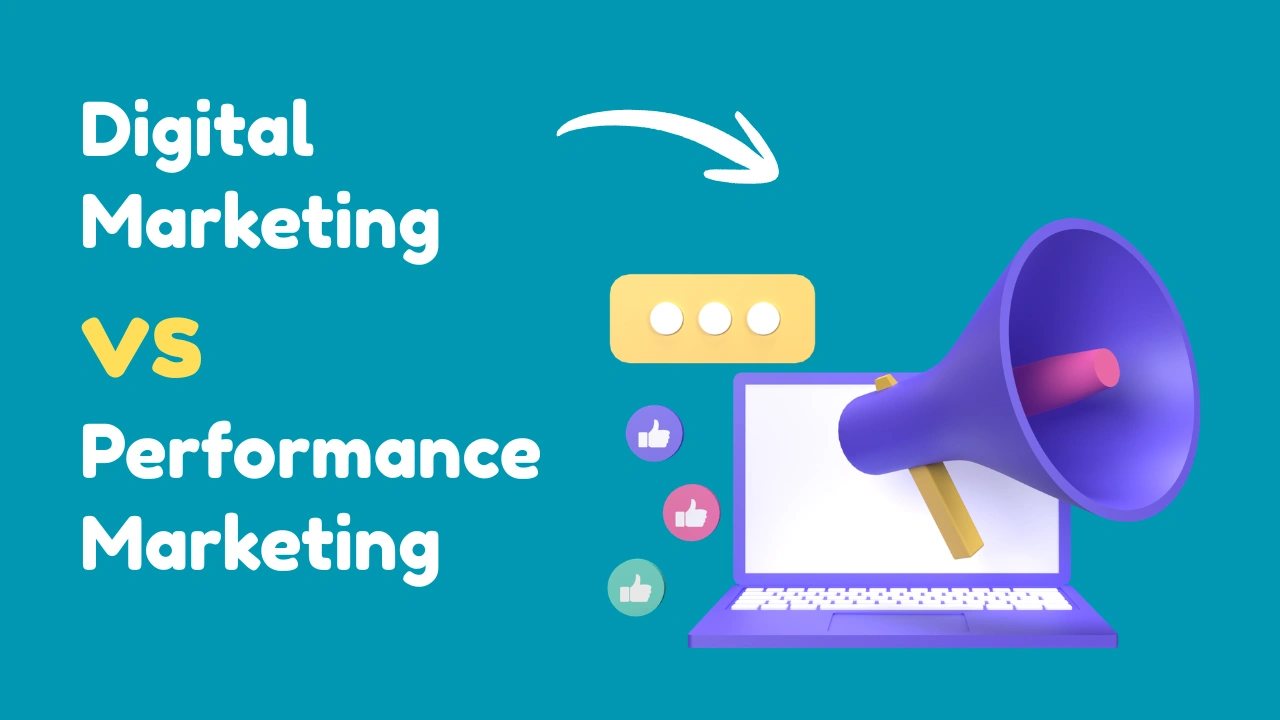Digital Marketing vs Performance Marketing - Real Difference in 2026