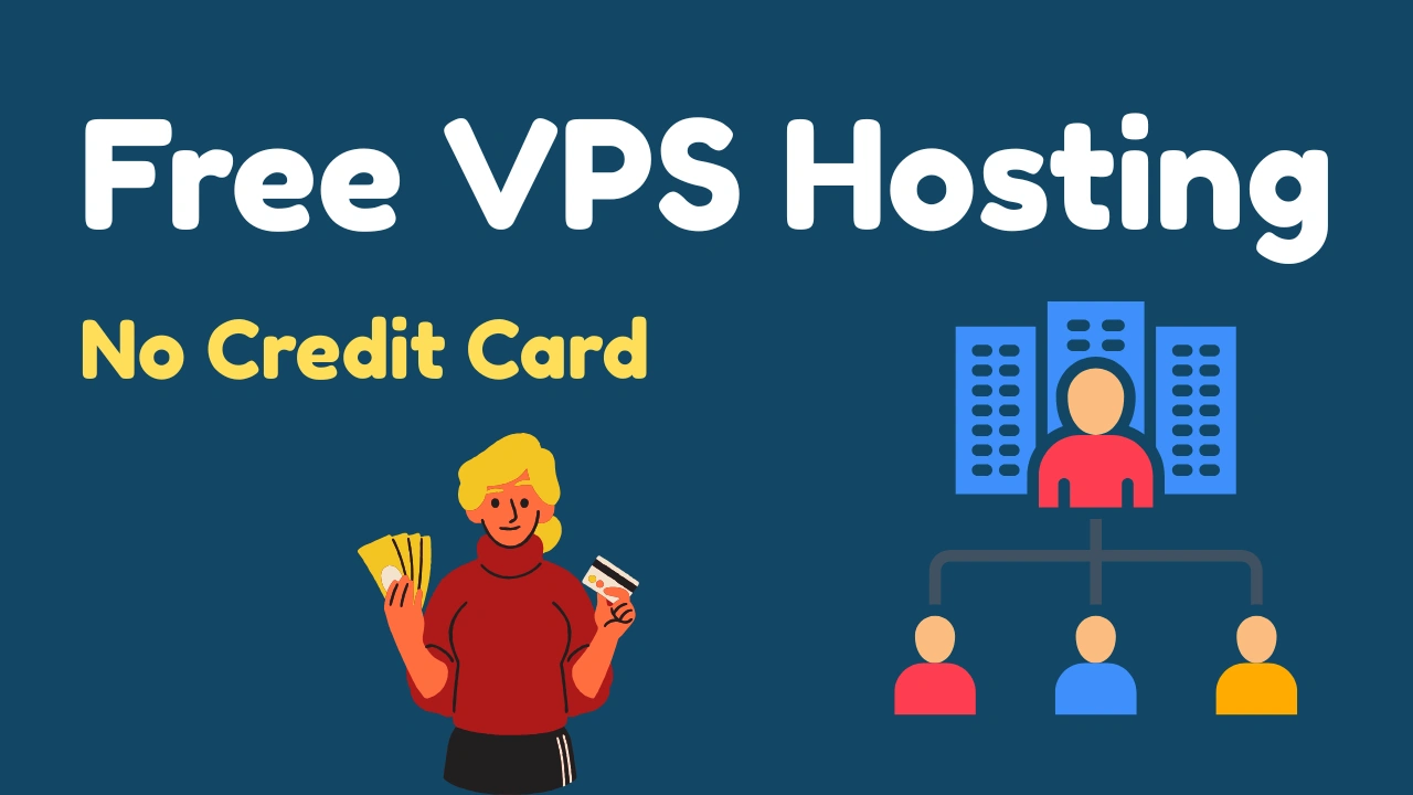 Top Free VPS Hosting No Credit Card Required (100% Free)