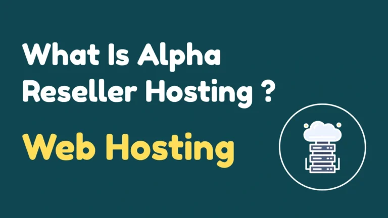 What Is Alpha Reseller Hosting in Web Hosting Easy Explanation