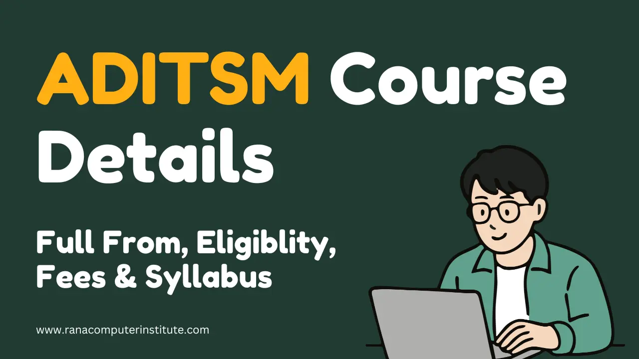 What is ADITSM Computer Course Full Details, Duration, Fees & Jobs